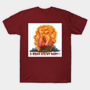 A Swan Ate My Baby T-Shirt